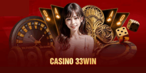 33win Live Casino Tặng Thưởng - Sân Chơi Hấp Dẫn Cho Dân Cá Cược