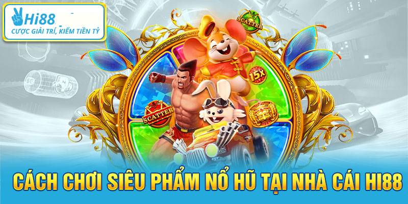 Hệ sinh thái nổ hũ tại Hi88 có gì đặc biệt?