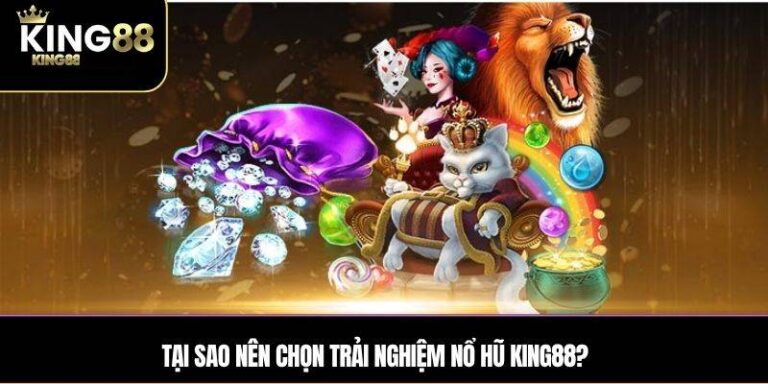 King88 Nổ Hũ – Nhà Cái Nổ Hũ Hấp Dẫn Nhiều Ưu Đãi